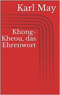 Khong-Kheou, das Ehrenwort - Karl May - ebook