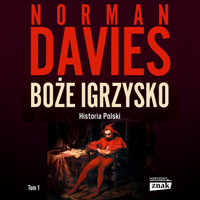 Boże Igrzysko. Od początków do roku 1795 - Davies Norman - audiobook