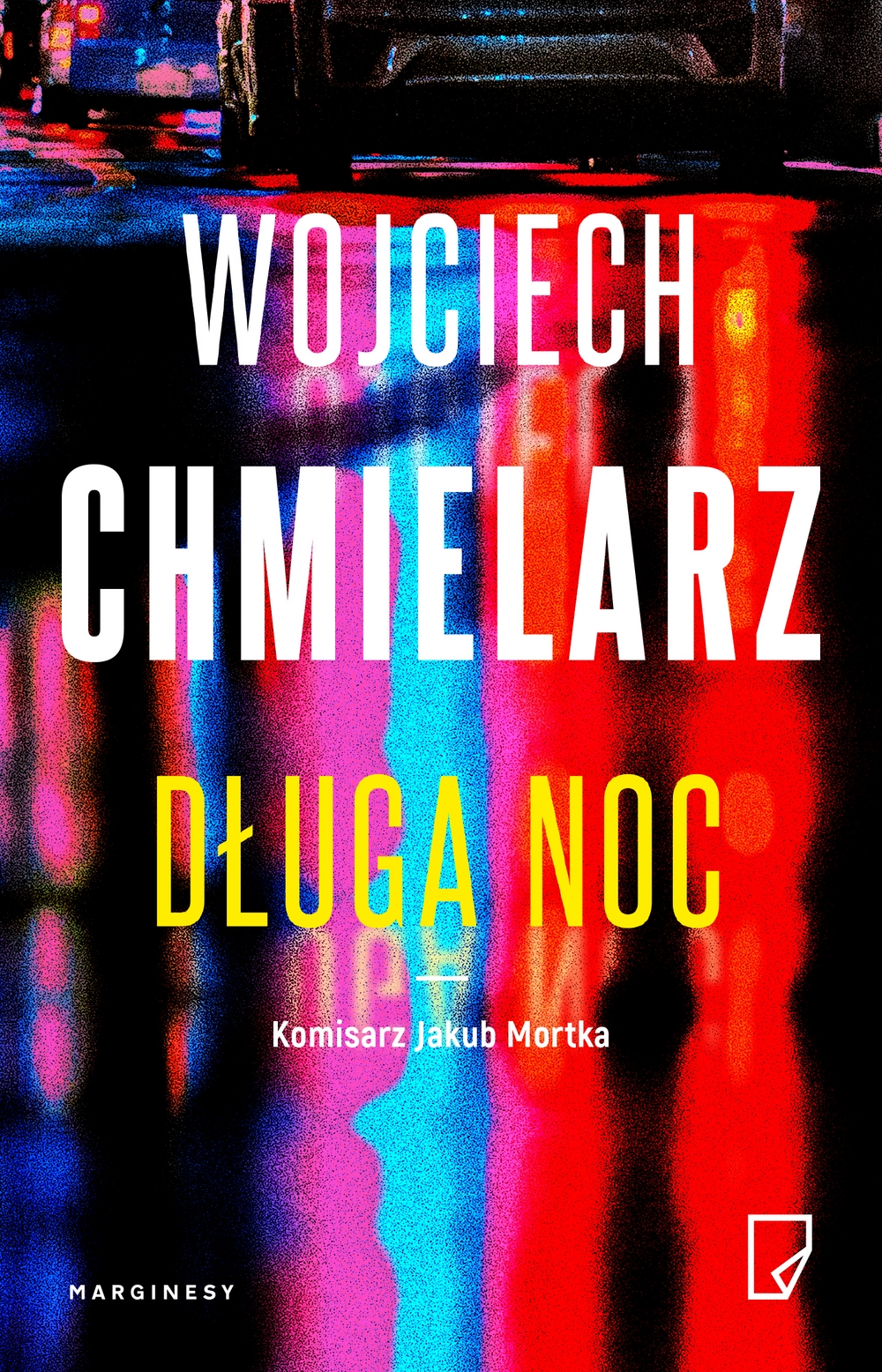 Długa noc. Komisarz Jakub Mortka. Tom 6 - Wojciech Chmielarz - książka