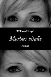Morbus vitalis - Willi van Hengel - ebook