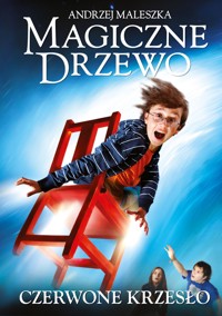 Magiczne drzewo. Czerwone krzesło - Andrzej Maleszka - ebook