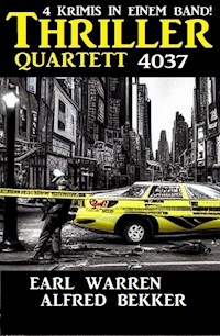 Thriller Quartett 4037 - 4 Krimis in einem Band - Alfred Bekker - ebook