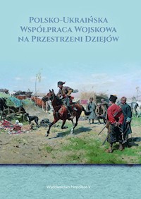 Polsko-ukraińska współpraca wojskowa na przestrzeni dziejów -  - książka