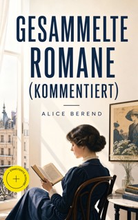 Gesammelte Romane - Alice Berend - ebook