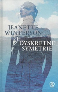 Dyskretne symetrie - Jeanette Winterson - ebook