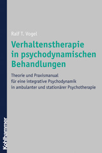 Verhaltenstherapie in psychodynamischen Behandlungen - Ralf T. Vogel - ebook