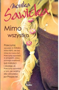 Mimo wszystko - Sawicka Monika - ebook