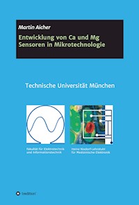 Entwicklung von Ca und Mg Sensoren in Mikrotechnologie - Martin Aicher - ebook