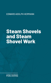 Steam Shovels and Steam Shovel Work - Hermann - ebook