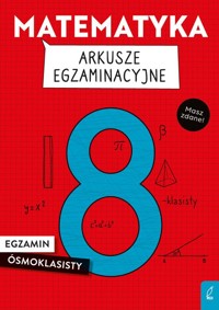Matematyka Arkusze egzaminacyjne Egzamin ósmoklasisty - Gałaszewska Katarzyna, Sołtysiuk Damian - książka