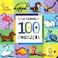 Moje pierwsze 100 słów Zwierzęta -  - książka