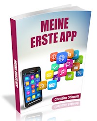 Meine erste App - Christian Schmidt - ebook