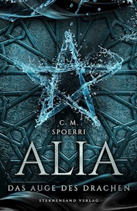 Alia (Band 4): Das Auge des Drachen - C.M. Spoerri - ebook