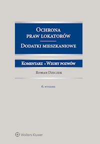 Ochrona praw lokatorów Dodatki mieszkaniowe Komentarz Wzory pozwów - Roman Dziczek - książka