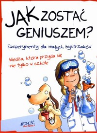 Jak zostać geniuszem? Eksperymenty dla małych bystrzaków - Christina Braun - książka
