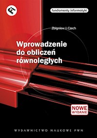 Wprowadzenie do obliczeń równoległych - Czech Zbigniew J. - książka