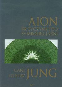 Aion przyczynki do symboliki jaźni - Jung Carl Gustav - książka