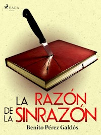 La razón de la sinrazón - Benito Pérez Galdós - ebook
