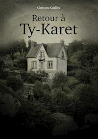 Retour à Ty-Karet - Christine Guillou - ebook