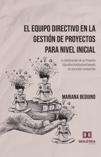 El Equipo Directivo en la Gestión de Proyectos para Nivel Inicial - Mariana Beduino - ebook