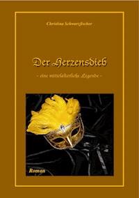 Der Herzensdieb - Christina Schwarzfischer - ebook