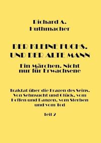 Der Kleine Fuchs. Und der Alte Mann, Teil 2 - Richard A. Huthmacher - ebook