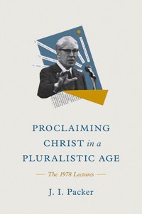 Proclaiming Christ in a Pluralistic Age - J. I. Packer - ebook