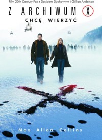 Z archiwum X Chcę wierzyć - Collins Max Allan - książka