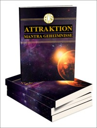 Attraktion Mantra Geheimnisse. Einfach ausgedrückt ist Geheimnisse der Anziehungs Mantras die Fähigkeit, die eigenen Gedanken und Absichten zu nutzen, um genau jene Dinge anzuziehen, die man sich wünscht. - Otmar Trierweiler - ebook