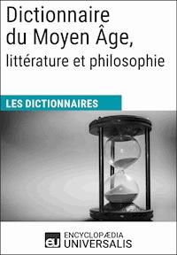 Dictionnaire du Moyen Âge, littérature et philosophie - Encyclopaedia Universalis - ebook
