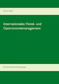 Internationales Hotel- und Gastronomiemanagement - Reiner Müller - ebook