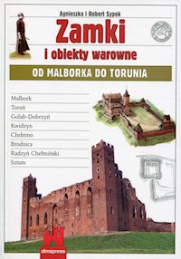 Zamki i obiekty warowne - Sypek Agnieszka i Robert - książka
