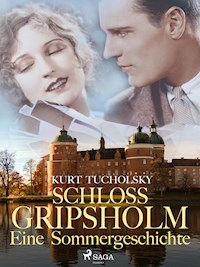 Schloß Gripsholm. Eine Sommergeschichte - Kurt  Tucholsky - ebook