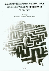 Z zagadnień nadzoru i kontroli organów władzy publicznej w Polsce Tom 1 -  - książka