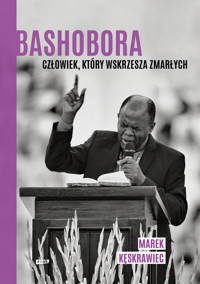 Bashobora. Człowiek, który wskrzesza zmarłych - Marek Kęskrawiec - ebook