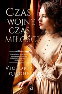Czas wojny, czas miłości - Gische Victoria - książka