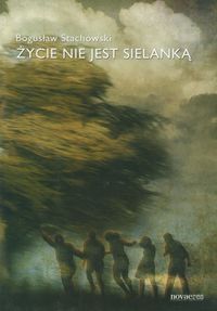 Życie nie jest sielanką - Bogusław Stachowski - książka