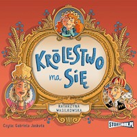Królestwo ma się - Katarzyna Wasilkowska - audiobook