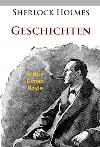 Sherlock Holmes - Geschichten - Arthur Conan Doyle - ebook