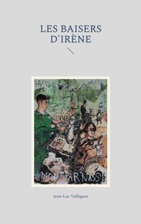 Les baisers d'Irène - Jean-Luc Vallégeas - ebook
