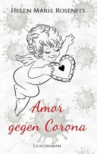 Amor gegen Corona - Helen Marie Rosenits - ebook