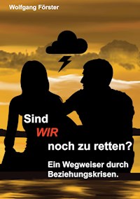 Sind wir noch zu retten? - Wolfgang Förster - ebook