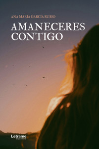 Amaneceres contigo - Ana María García Rubio - ebook