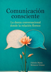 Comunicación consciente - Fabiola María Betancur Gómez - ebook
