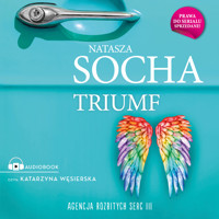 Triumf. Agencja Rozbitych Serc 3 - Natasza Socha - ebook + audiobook