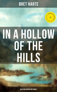 In a Hollow of the Hills (Western Adventure Novel) - Bret Harte - ebook