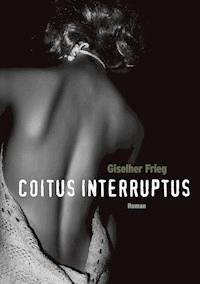 Coitus Interruptus - Giselher Frieg - ebook