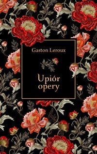 Upiór opery (elegancka edycja) - Gaston Leroux - ebook + książka