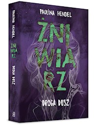 Droga Dusz Żniwiarz Tom 4 - Paulina Hendel - ebook + książka