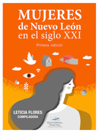 Mujeres de Nuevo León en el siglo XXI - María Leticia Flores Palacios - ebook
